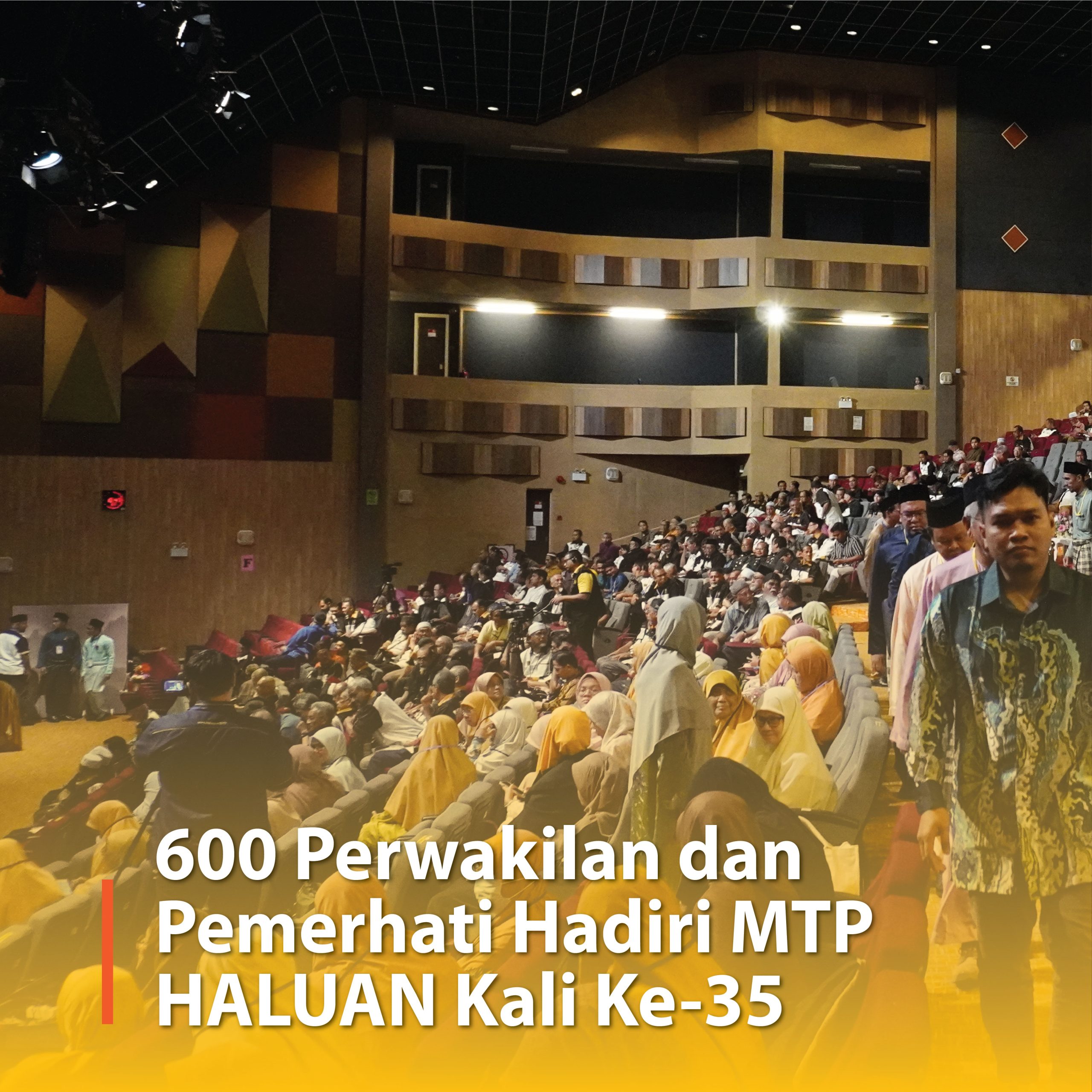 600 Perwakilan dan Pemerhati Hadiri Mesyuarat Tahunan Perwakilan HALUAN Kali Ke-35