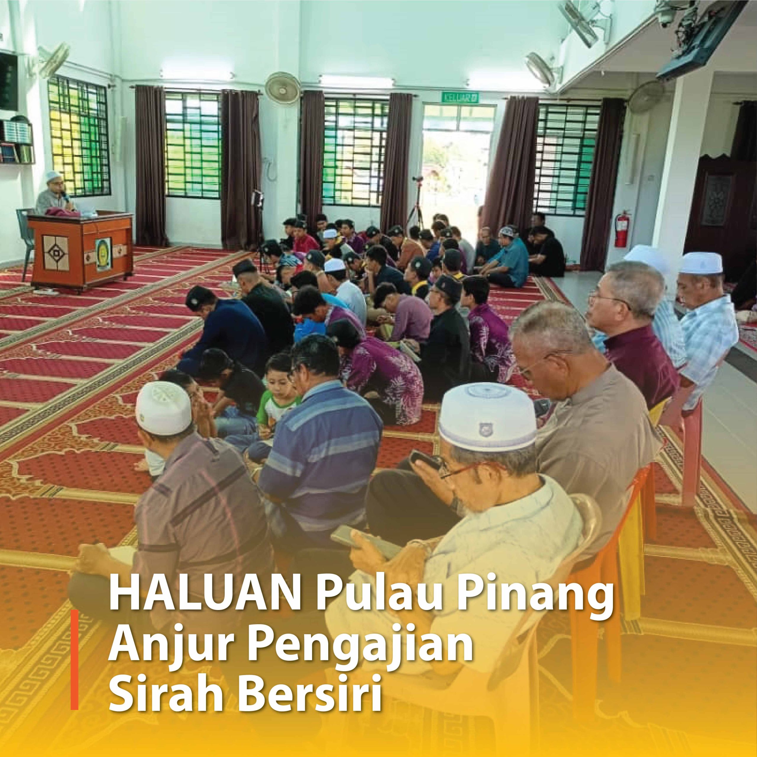 HALUAN Pulau Pinang Anjur Pengajian Sirah Bersiri