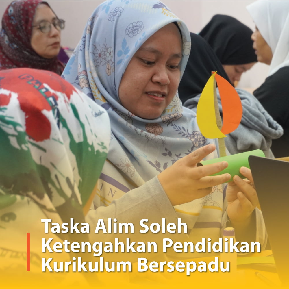 Kursus Guru Taska Alim Soleh Ketengahkan Pendidikan Kurikulum Bersepadu