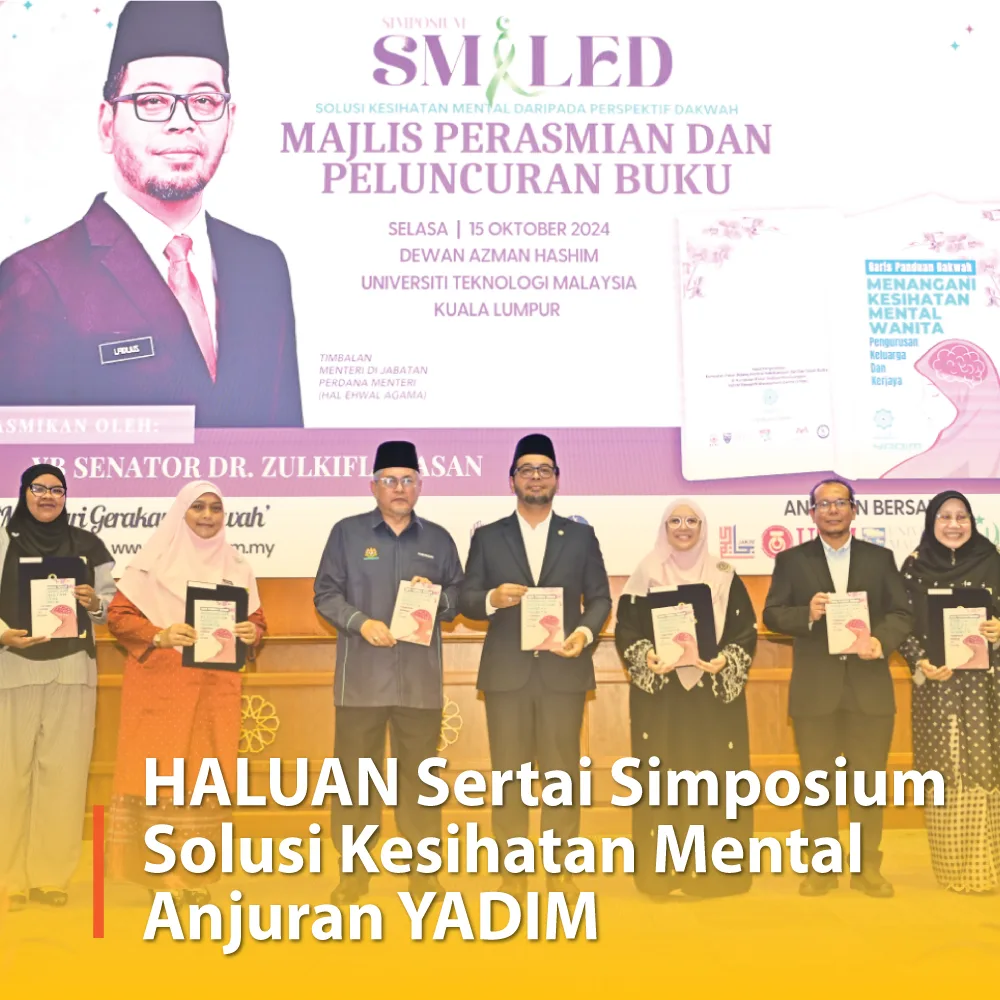 HALUAN Sertai Simposium Solusi Kesihatan Mental Anjuran YADIM