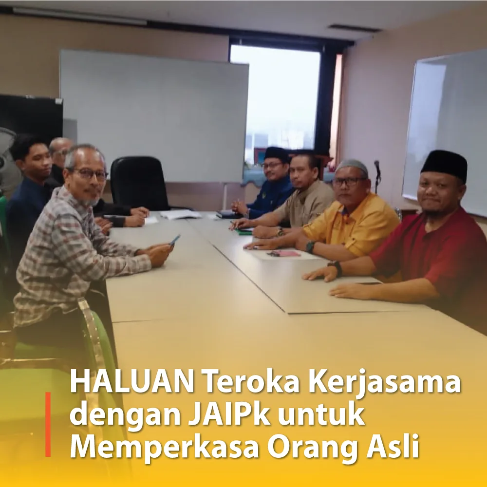 HALUAN Teroka Kerjasama dengan JAIPk untuk Memperkasa Komuniti Orang Asli